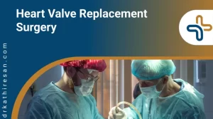 Heart Valve Replacement Surgery