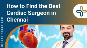 Best Cardiac Surgeon in Chennai